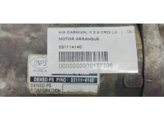 Recambio de motor arranque para kia carnival ii 2.9 crdi lx referencia OEM IAM 031114140  
