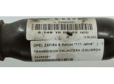 Recambio de transmision delantera izquierda para opel zafira b edition ´´111 jahre´´ referencia OEM IAM 24462251  